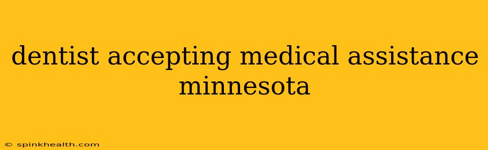 dentist accepting medical assistance minnesota
