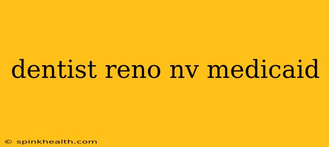 dentist reno nv medicaid
