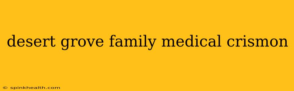 desert grove family medical crismon