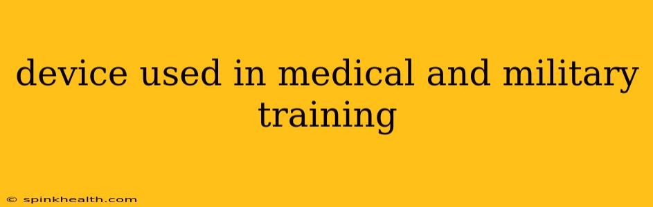 device used in medical and military training