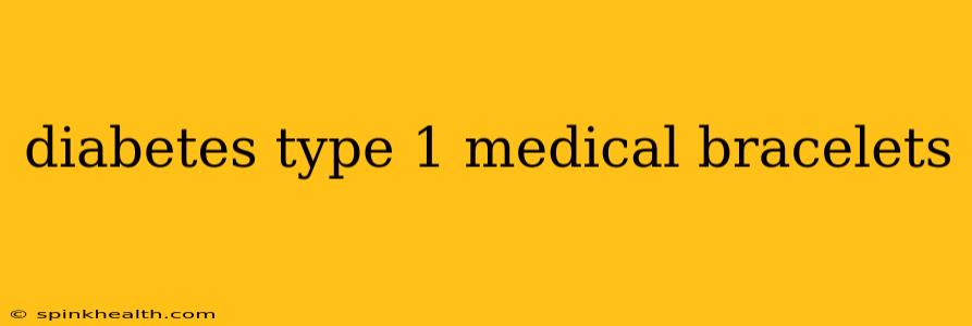 diabetes type 1 medical bracelets