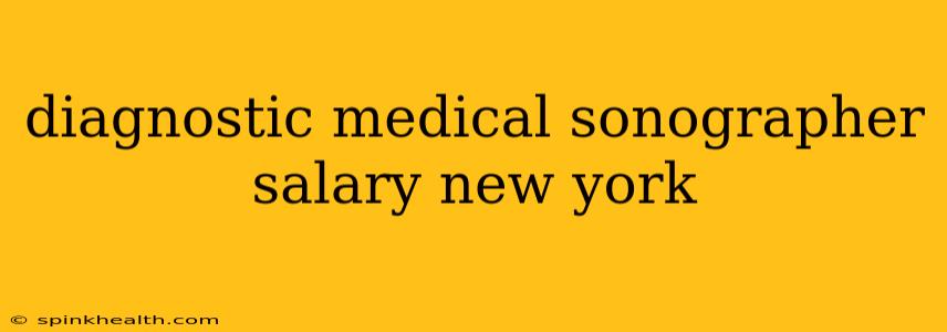 diagnostic medical sonographer salary new york