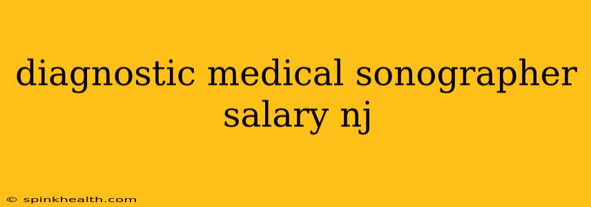 diagnostic medical sonographer salary nj