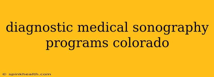 diagnostic medical sonography programs colorado