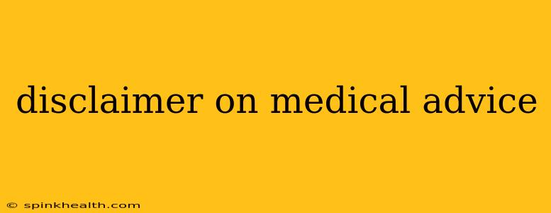 disclaimer on medical advice