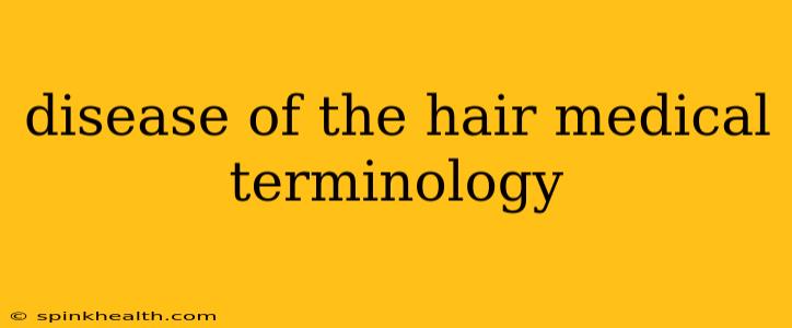disease of the hair medical terminology
