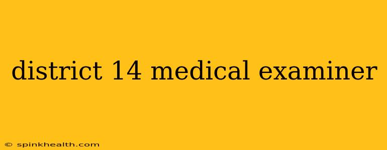 district 14 medical examiner