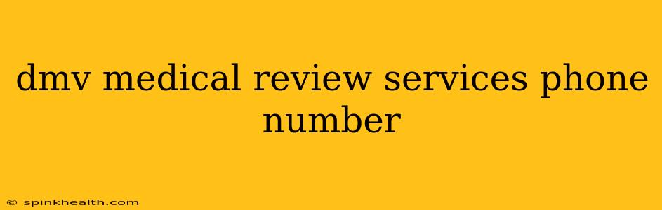 dmv medical review services phone number