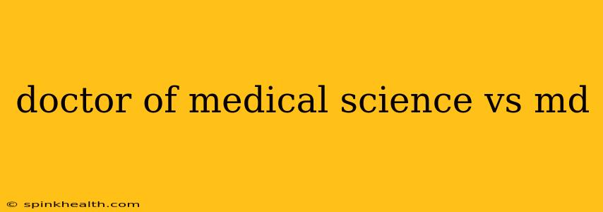 doctor of medical science vs md