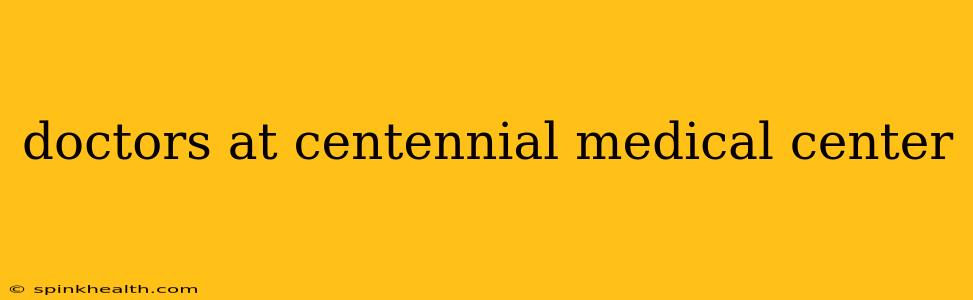 doctors at centennial medical center