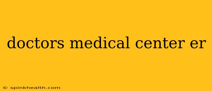 doctors medical center er