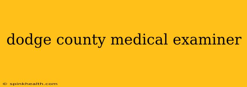 dodge county medical examiner
