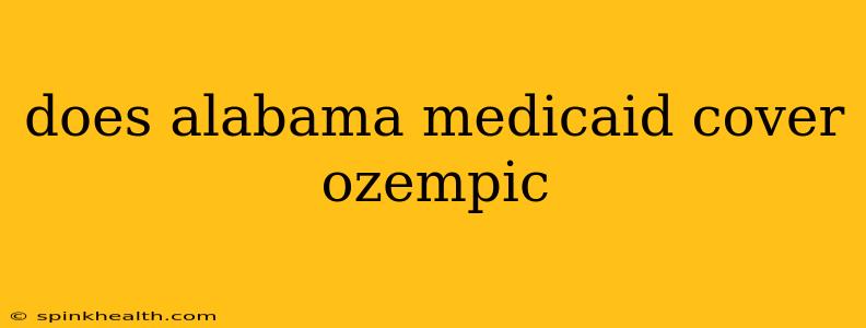 does alabama medicaid cover ozempic