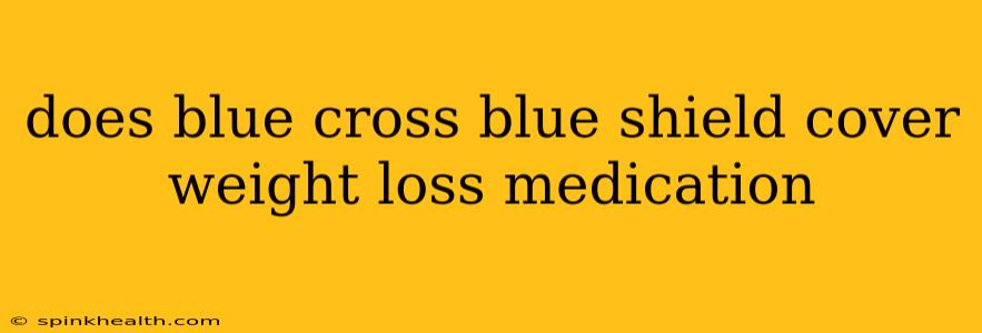 does blue cross blue shield cover weight loss medication