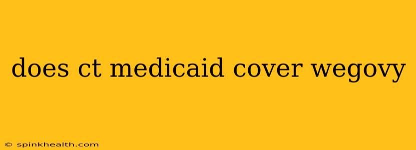 does ct medicaid cover wegovy