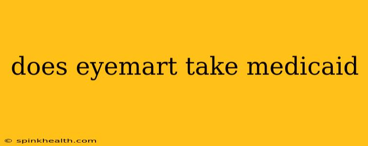 does eyemart take medicaid