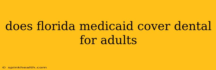 does florida medicaid cover dental for adults