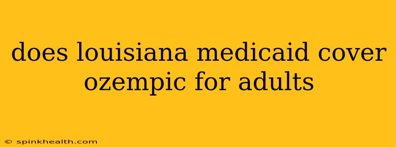 does louisiana medicaid cover ozempic for adults