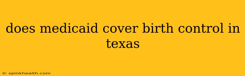 does medicaid cover birth control in texas