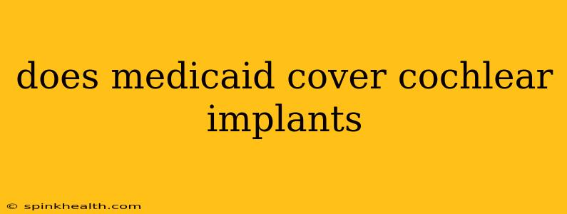 does medicaid cover cochlear implants