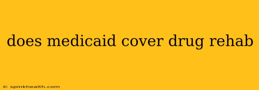 does medicaid cover drug rehab