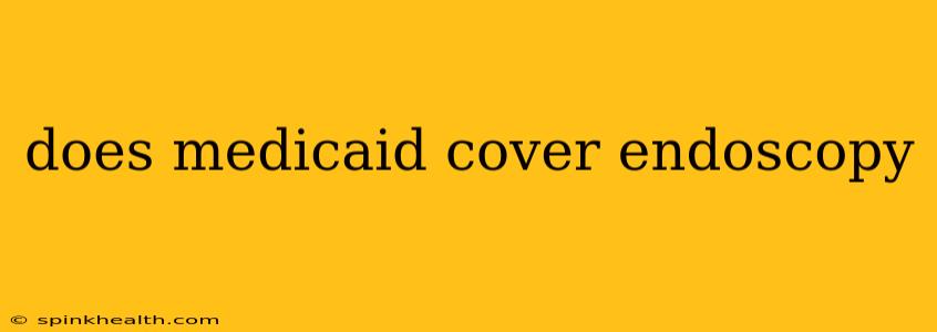 does medicaid cover endoscopy