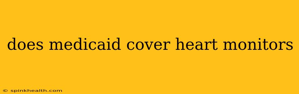 does medicaid cover heart monitors