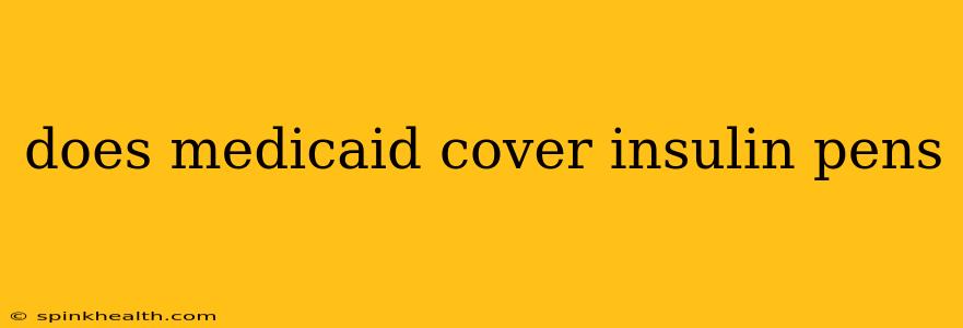 does medicaid cover insulin pens