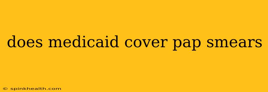 does medicaid cover pap smears