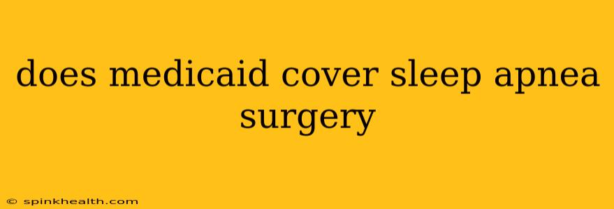does medicaid cover sleep apnea surgery