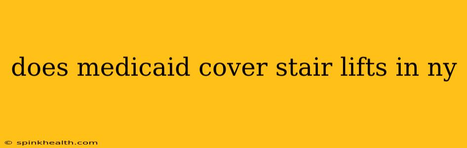 does medicaid cover stair lifts in ny