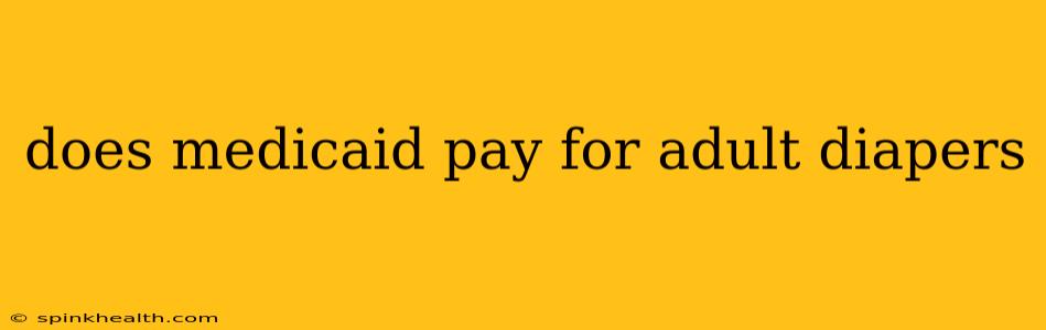 does medicaid pay for adult diapers