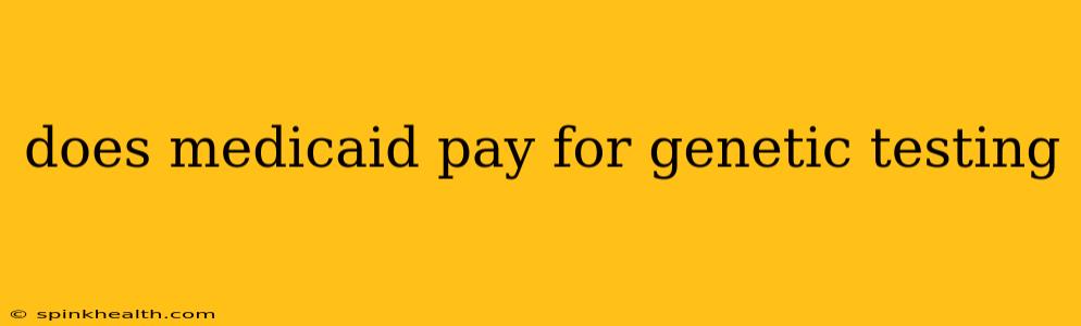 does medicaid pay for genetic testing