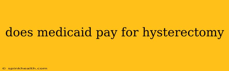 does medicaid pay for hysterectomy