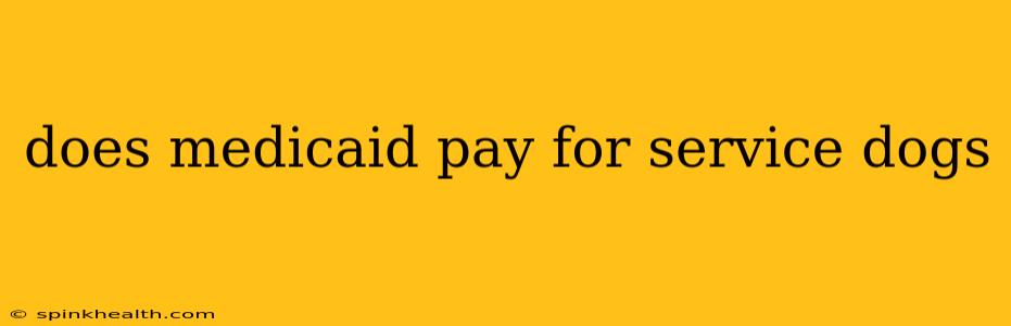does medicaid pay for service dogs