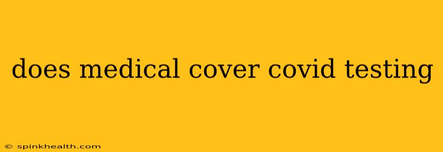 does medical cover covid testing