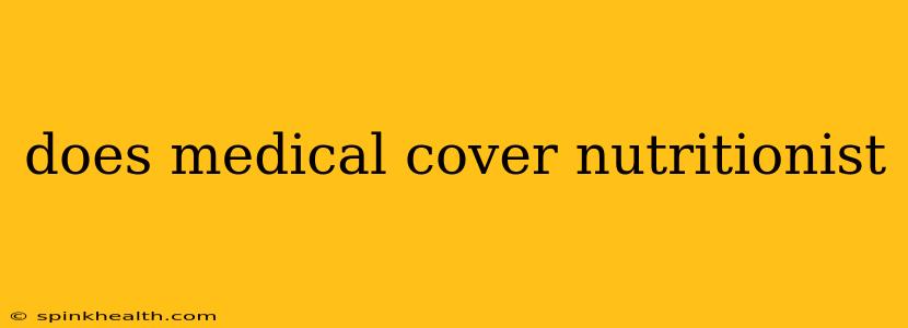 does medical cover nutritionist