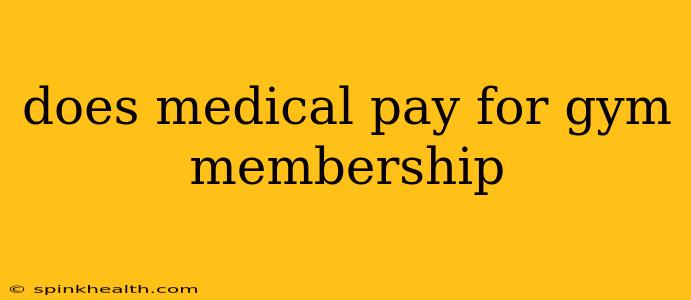does medical pay for gym membership