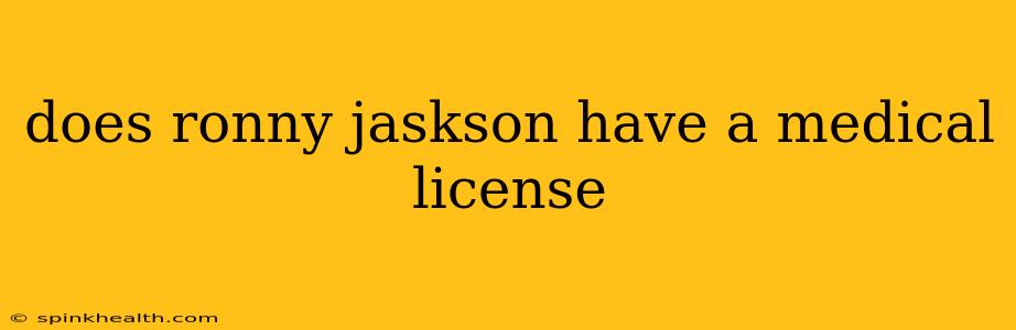 does ronny jaskson have a medical license