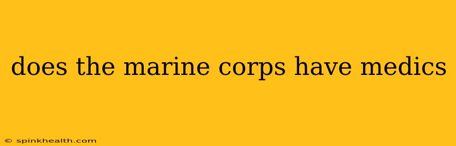 does the marine corps have medics