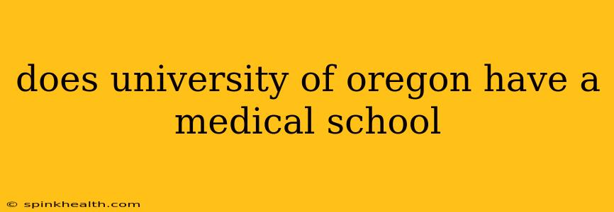 does university of oregon have a medical school