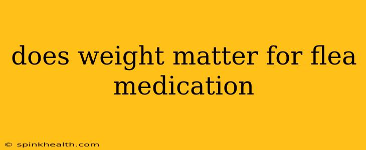 does weight matter for flea medication