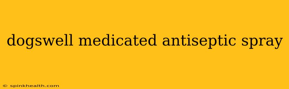 dogswell medicated antiseptic spray