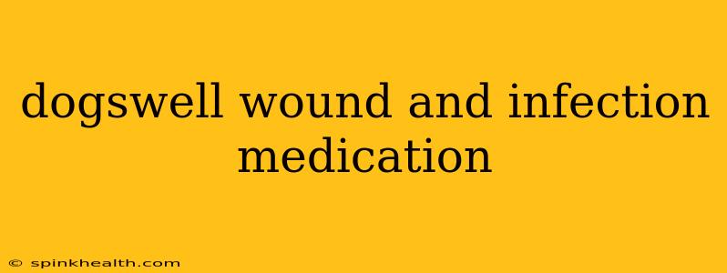 dogswell wound and infection medication