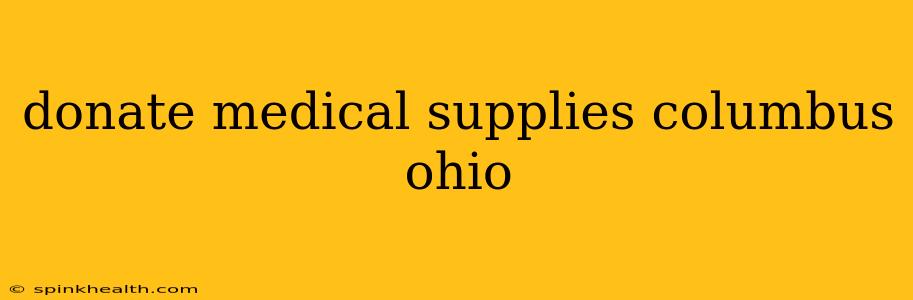 donate medical supplies columbus ohio
