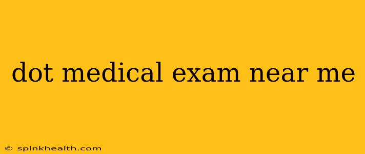 dot medical exam near me