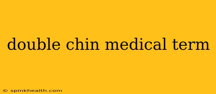double chin medical term
