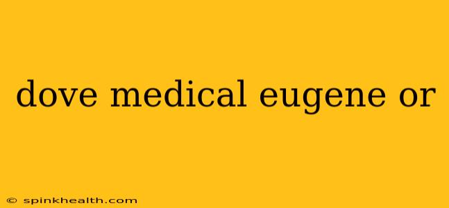 dove medical eugene or
