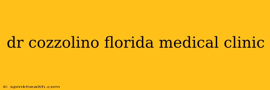 dr cozzolino florida medical clinic