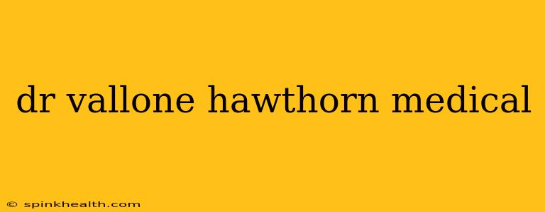 dr vallone hawthorn medical